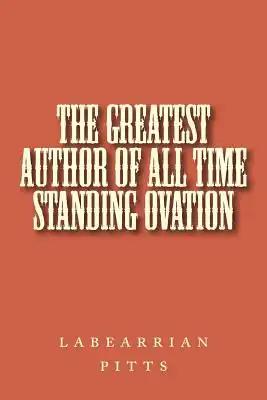 The greatest author of all time standing ovation