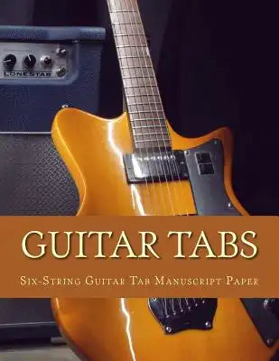 Guitar Tabs: Six-String Guitar Tab Manuscript Paper