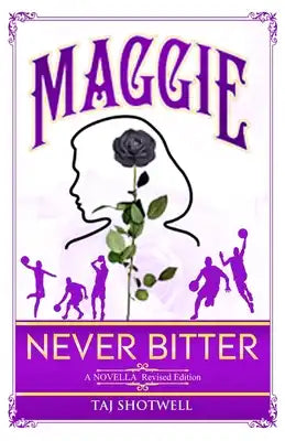 Maggie: Never Bitter