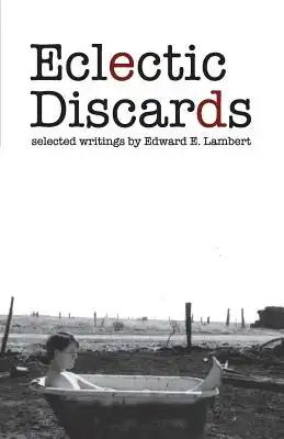 Eclectic Discards: Selected Writings