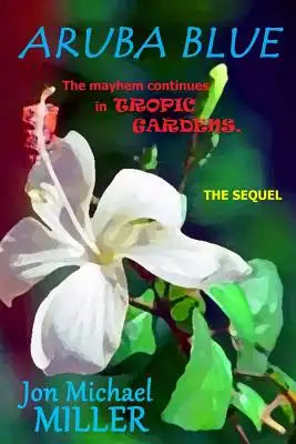 Aruba Blue: The mayhem continues in Tropic Gardens The Sequel