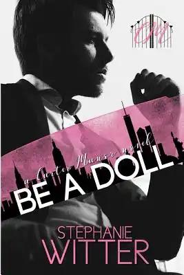 Be A Doll: a Carter Manor novel