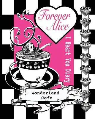 Forever Alice: I Heart You Diary
