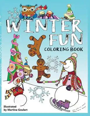 WINTER FUN coloring book: Fun coloring book for both boys and girls. Set for snow day adventures with snowmen, gingerbread boys and girls, bears