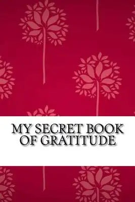 My Secret Book of Gratitude