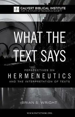 What the Text Says: Perspectives on Hermeneutics and the Interpretation of Texts