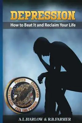 Depression: How To Beat It And Reclaim Your Life