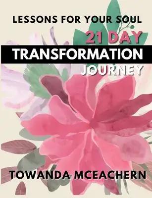 21 Day Transformation Journey: Lessons for your Soul