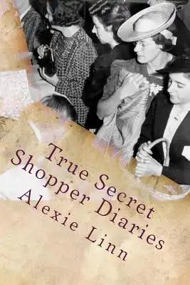 True Secret Shopper Diaries: How To NOT Get Caught