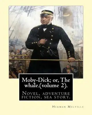 Moby-Dick; or, The whale.By: Herman Melville, this book is inscribed to Nathaniel Hathorne (volume 2).: Novel, adventure fiction, sea story.