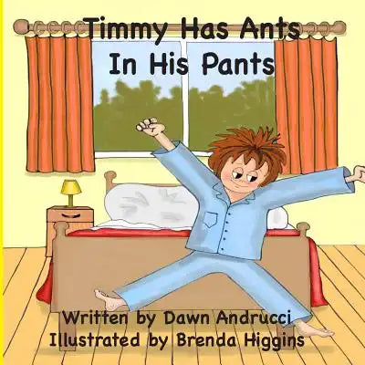 "Timmy Has Ants In His Pants"