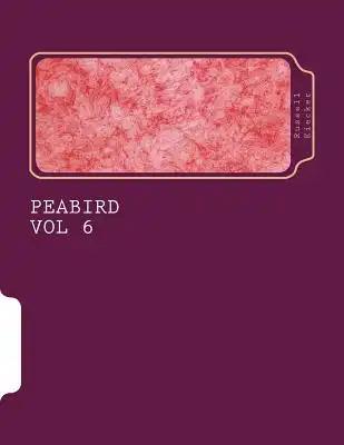 Peabird vol 6