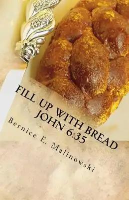 Fill Up with Bread John 6: 35