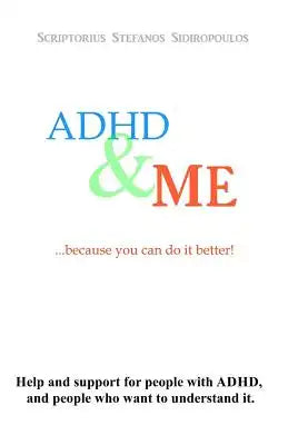 ADHD and ME: ...because you can do it better!
