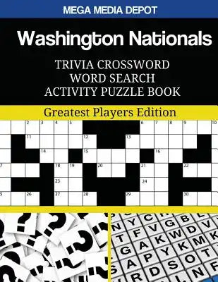 Washington Nationals Trivia Crossword Word Search Activity Puzzle Book: Greatest Players Edition