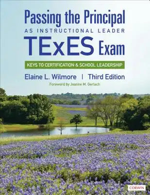 Passing the Principal as Instructional Leader TExES Exam: Keys to Certification and School Leadership