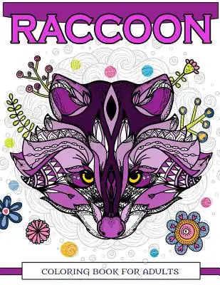 Raccoon Coloring Book for Adults: Raccoon Doodle, Realistic, Relaxing Patterns