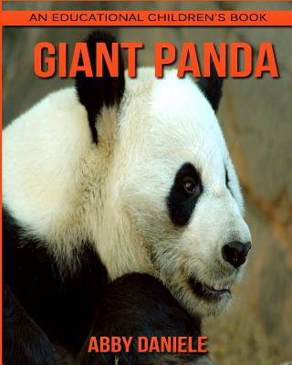 Giant Panda! An Educational Children's Book about Giant Panda with Fun Facts & Photos