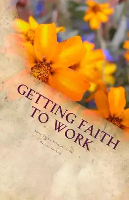Getting Faith To Work: More Than a Religious Title