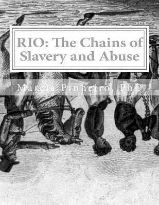 Rio: The Chains of Slavery and Abuse