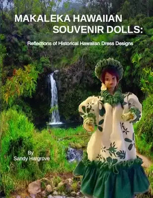 Makaleka Hawaiian Souvenir Dolls: Reflections of Historical Hawaiian Dress Desi