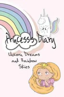 Princess's Diary: Unicorn Dreams & Rainbow Skies