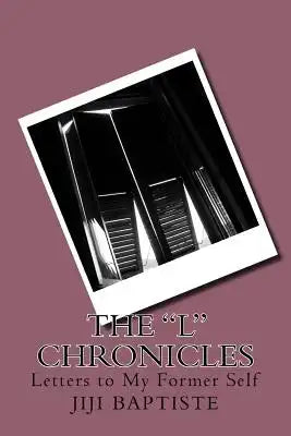 The L Chronicles: Letters to My Former Self