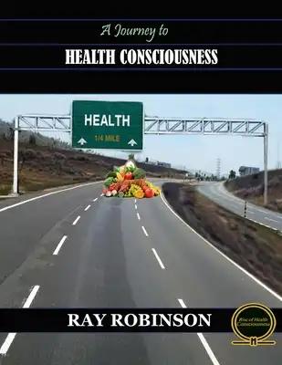 A Journey to Health Consciousness