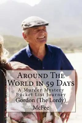 Around The World in 59 Days: A Murder Mystery Bucket List Journey