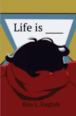 Life is ______.
