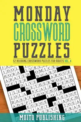 Monday Crossword Puzzles: 52 Relaxing Crossword Puzzles for Adults Volume 4