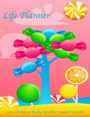 Cute Candyland Weekly Monthly Undated Calendar: With Motivational Quotes- 2 Year Daily Calendar to Start Any Time of Year