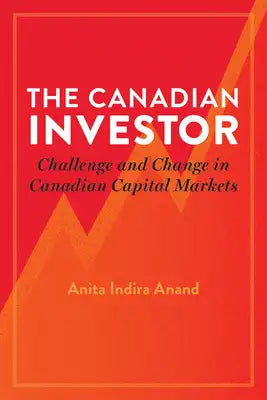 The Canadian Investor: Challenge and Change in Canadian Capital Markets
