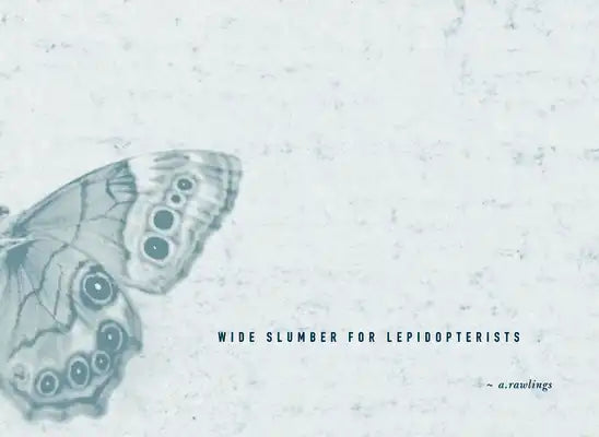 Wide Slumber for Lepidopterists