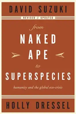 From Naked Ape to Superspecies: Humanity and the Global Eco-Crisis