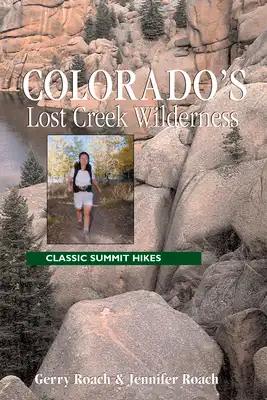 Colorado's Lost Creek Wilderness: Classic Summit Hikes