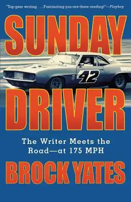 Sunday Driver: The Writer Meets the Road--At 175 MPH