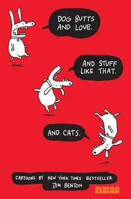 Dog Butts and Love. and Stuff Like That. and Cats.
