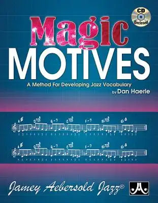 Magic Motives: A Method for Developing Jazz Vocabulary, Book & Online Audio