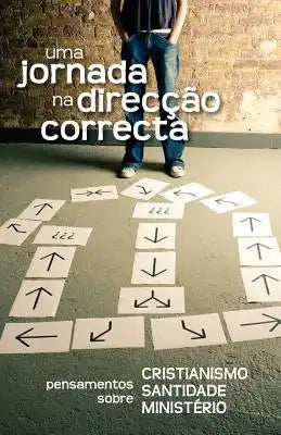 Uma jornada na direcção correcta (Portuguese: A Journey in the Right Direction)