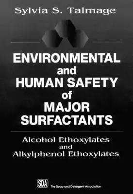 Environmental and Human Safety of Major Surfactants: Alcohol Ethoxylates and Alkylphenol Ethoxylates