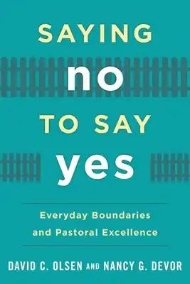 Saying No to Say Yes: Everyday Boundaries and Pastoral Excellence