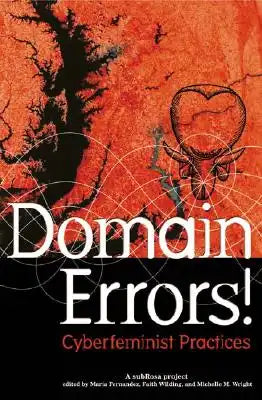 Domain Errors!: Cyberfeminist Practices: A subRosa Project