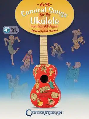 63 Comical Songs for the Ukulele: Fun for All Ages! [With Access Code]