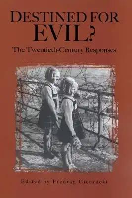 Destined for Evil?: The Twentieth-Century Responses