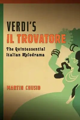 Verdi's Il Trovatore: The Quintessential Italian Melodrama