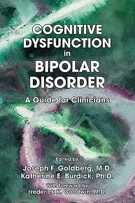 Cognitive Dysfunction in Bipolar Disorder: A Guide for Clinicians