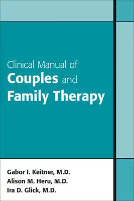 Clinical Manual of Couples and Family Therapy [With DVD]
