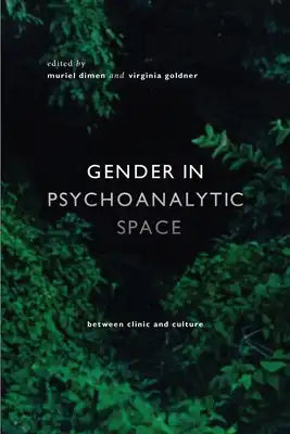 Gender in Psychoanalytic Space: Between Clinic and Culture