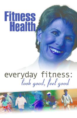 Everyday Fitness: Look Good, Feel Good